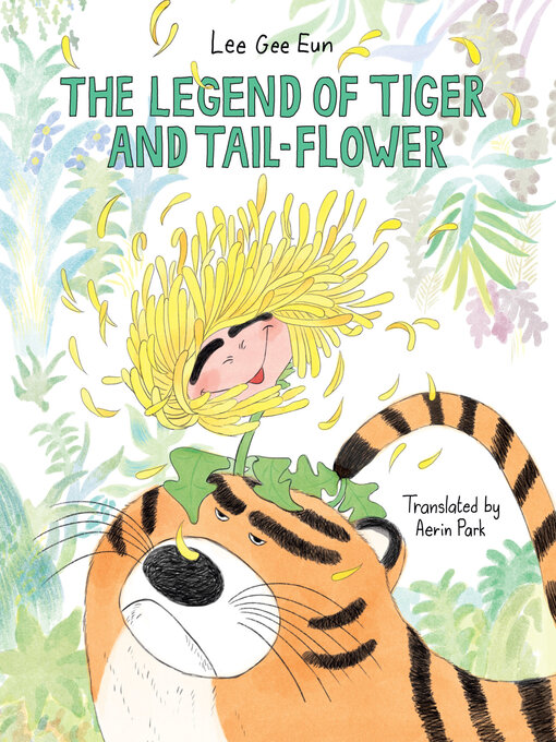 Title details for The Legend of Tiger and Tail-Flower by Lee Gee Eun - Available